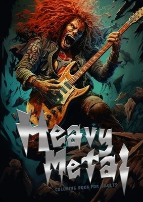 Heavy Metal Coloring Book for Adults: Headbanger Coloring Book Metal Music Coloring Book for Adults Heavy Metal coloring book grayscale A4 64P Heavy Metal Coloring Book for Adults: Headbanger Coloring Book Metal Music Coloring Book for Adults Heavy Metal coloring book grayscale A4 64P