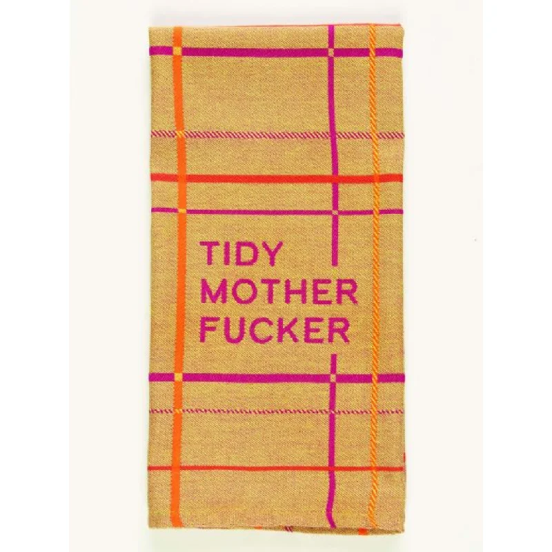 Sassy Dish Towel: Tidy Motherfucker